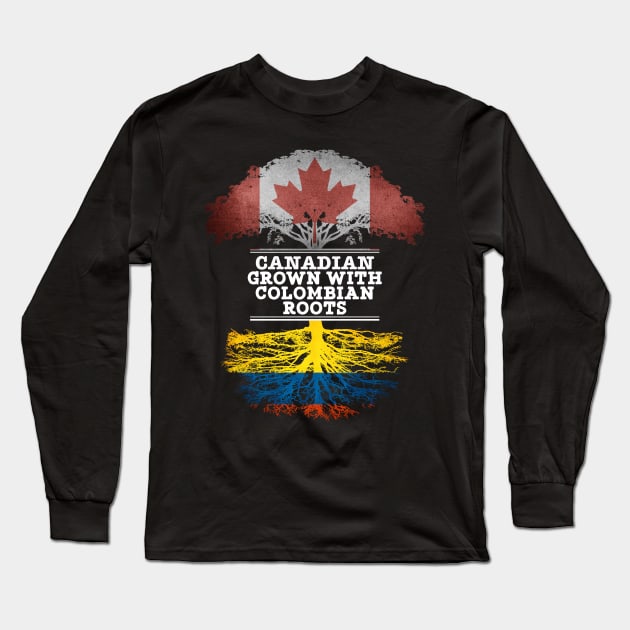 Canadian Grown With Colombian Roots - Gift for Colombian With Roots From Colombia Long Sleeve T-Shirt by Country Flags